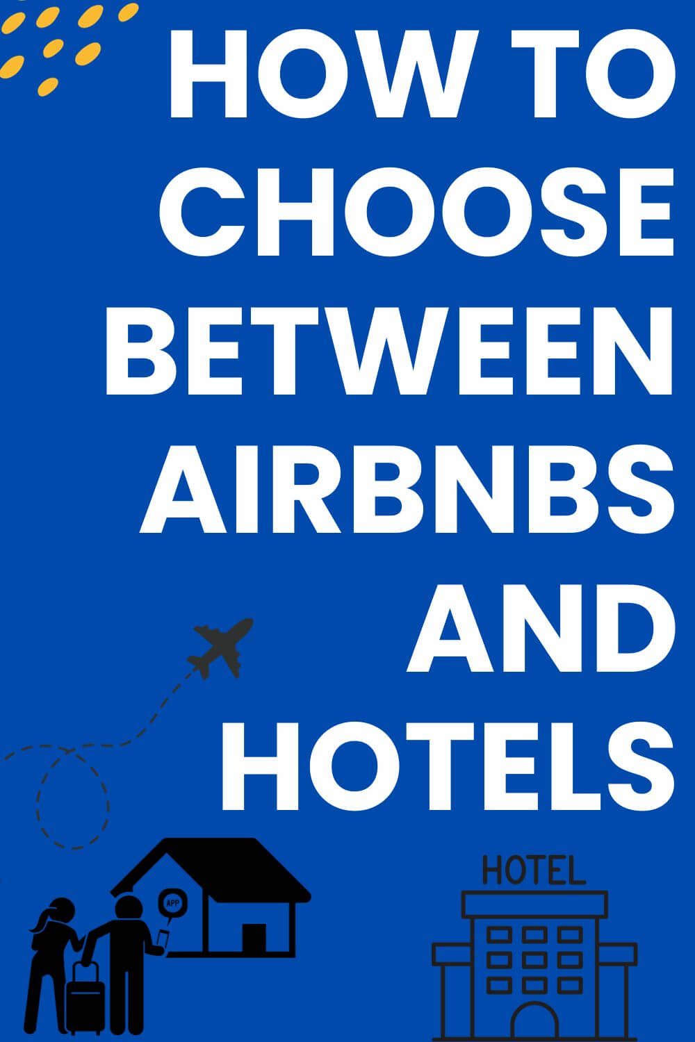 How To Choose Between Airbnb and Hotels