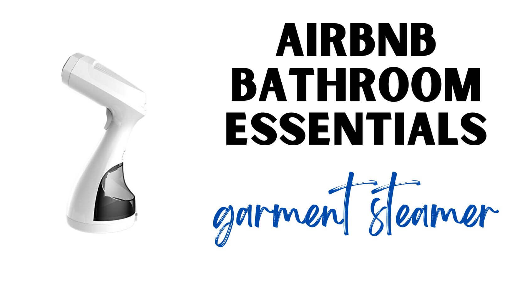 Airbnb Bathroom Essentials Garment Steamer