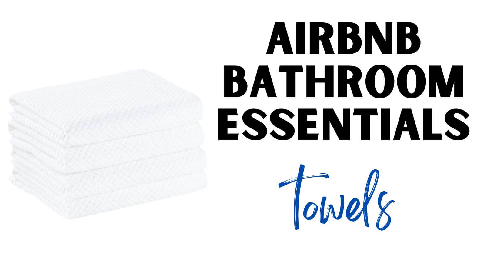 Airbnb Bathroom Essentials Towels