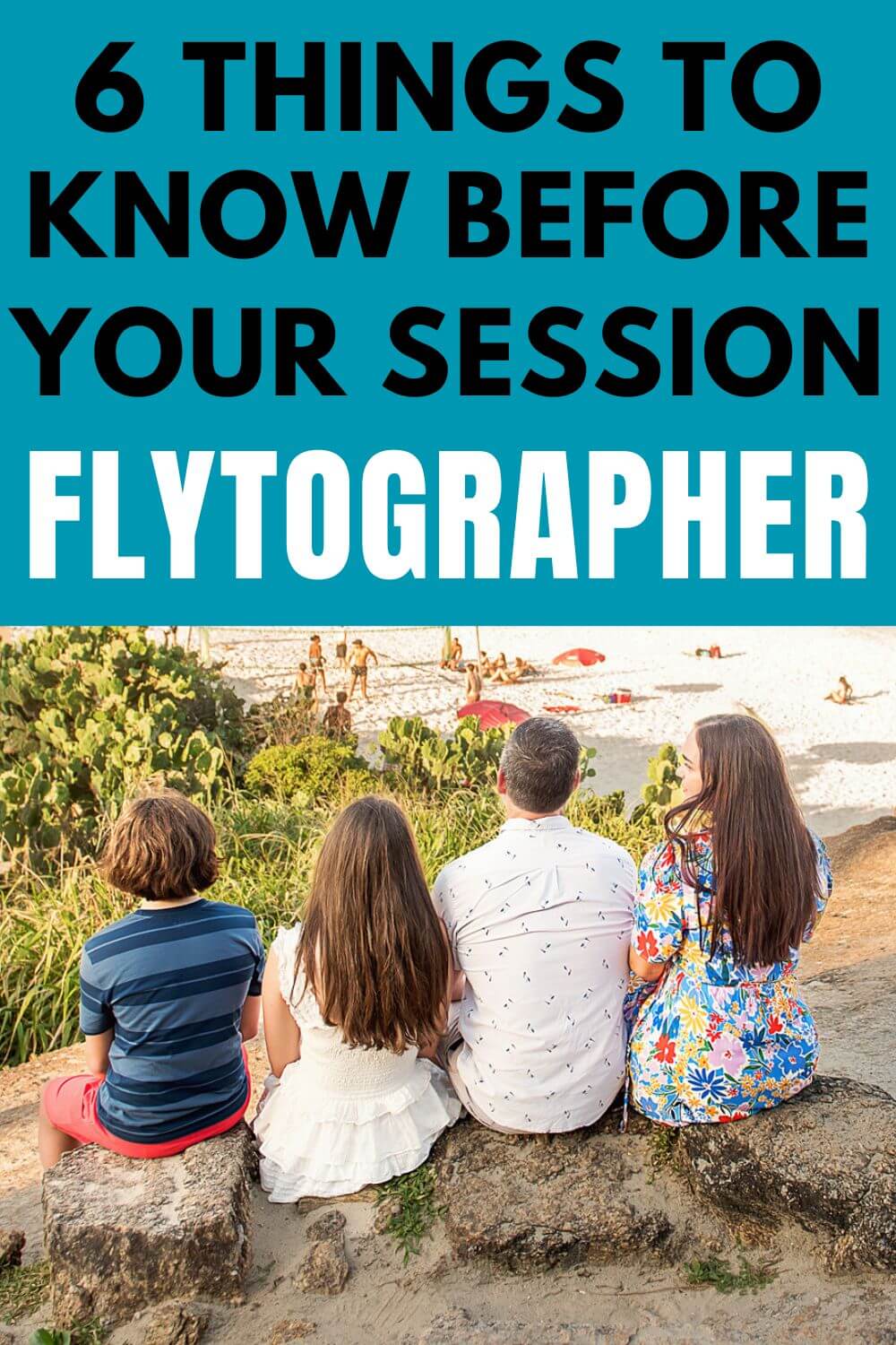 things to know before your session with flytographer