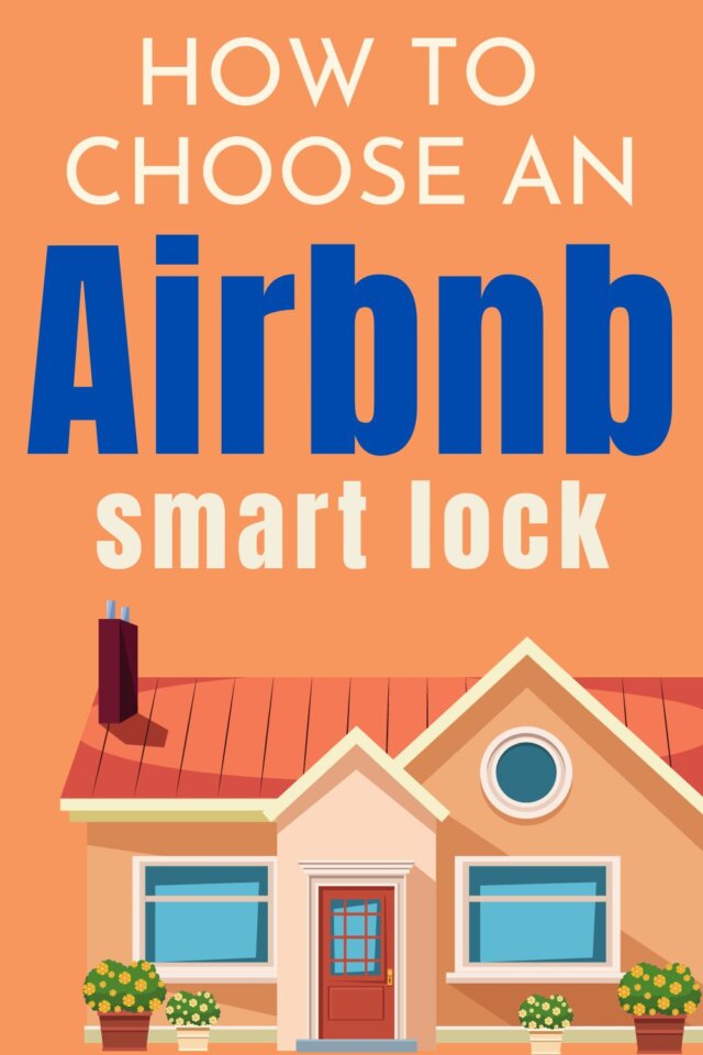 Choosing The Best Airbnb Smart Locks For Your ShortTerm Rentals