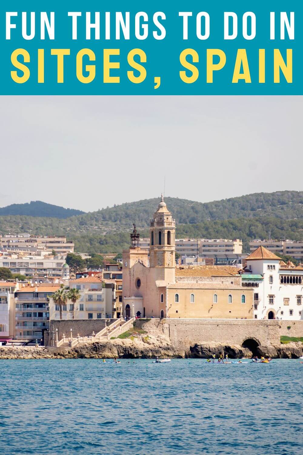 Fun Things To Do In Sitges Spain 2025