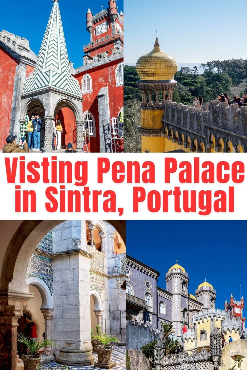 Visiting Pena Palace Sintra Portugal Tips